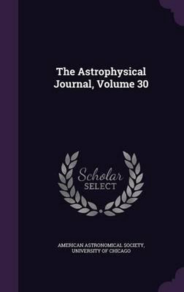 The Astrophysical Journal, Volume 30 van American Astronomical Society