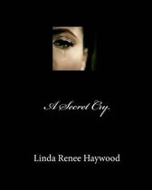 A Secret Cry.