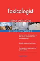 Toxicologist Red-Hot Career Guide; 2581 Real Interview Questions