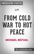 From Cold War to Hot Peace: An American Ambassador in Putin’s Russia by Michael McFaul Conversation Starters