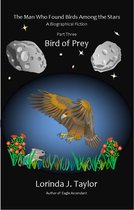 The Man Who Found Birds among the Stars 3 - The Man Who Found Birds among the Stars, Part Three: Bird of Prey
