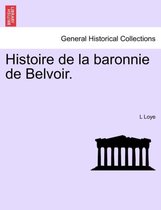 Histoire de La Baronnie de Belvoir.