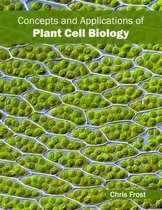 Concepts and Applications of Plant Cell Biology