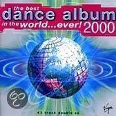 The Best Dance Album In The World... Ever! 2000