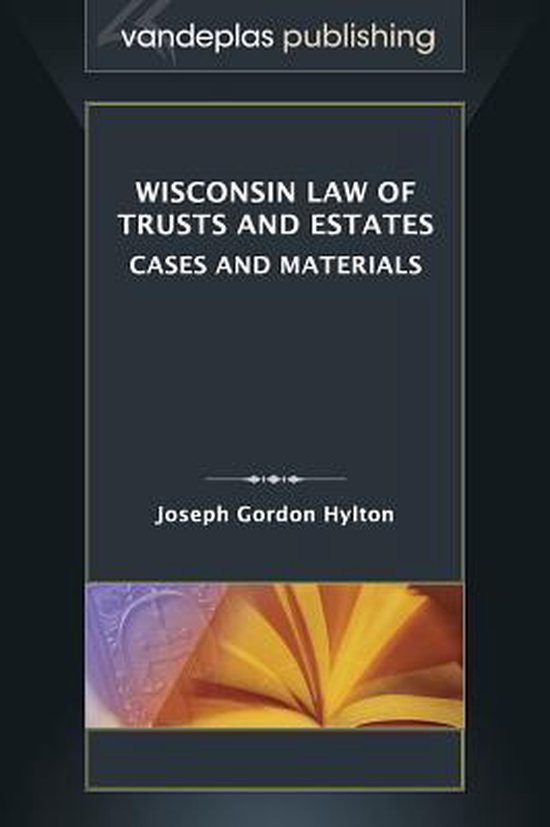 Wisconsin Law of Trusts and Estates, Joseph Gordon Hylton