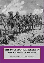 The Prussian Artillery in the Campaign of 1866