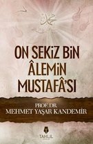 On Sekiz Bin Alemin Mustafa'sı