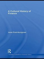 Routledge Explorations in Economic History - A Cultural History of Finance