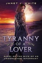 Tyranny of a Lover...Diary of the Wife of an Undercover Informant