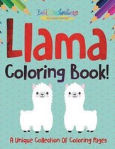 Llama Coloring Book! A Unique Collection Of Coloring Pages
