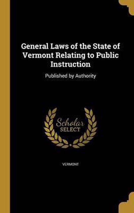 General Laws of the State of Vermont Relating to Public Instruction