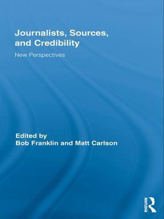 Routledge Research in Journalism - Journalists, Sources, and ... - cover