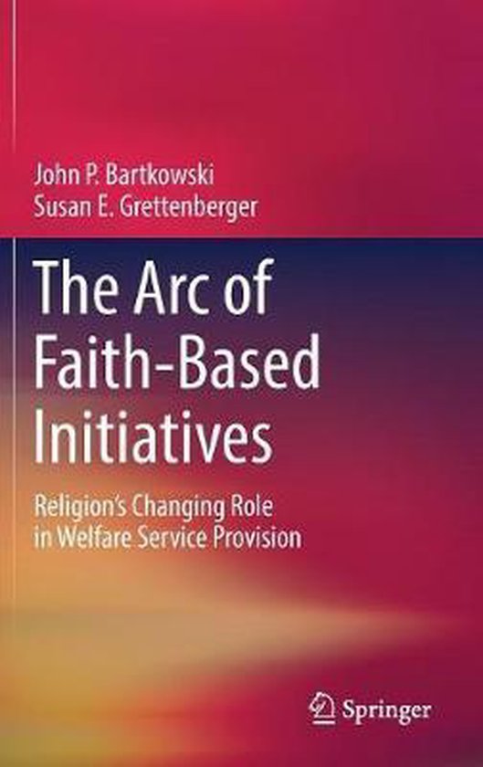 The Arc of Faith Based Initiatives, John P. Bartkowski 9783319906676