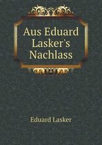 Aus Eduard Lasker's Nachlass