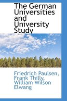 The German Universities and University Study