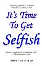 It's Time to Get Selfish