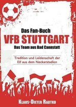 Das Fan-Buch Vfb Stuttgart - Das Team Aus Bad Cannstatt