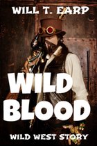 Wild West Series - Wild Blood: Wild West Story