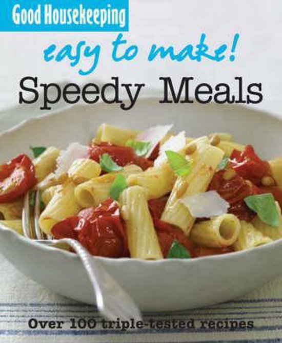 Good Housekeeping Easy to Make! Speedy Meals, Good Housekeeping