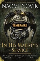 Temeraire - In His Majesty's Service: Three Novels of Temeraire (His Majesty's Service, Throne of Jade, and Black Powder War)