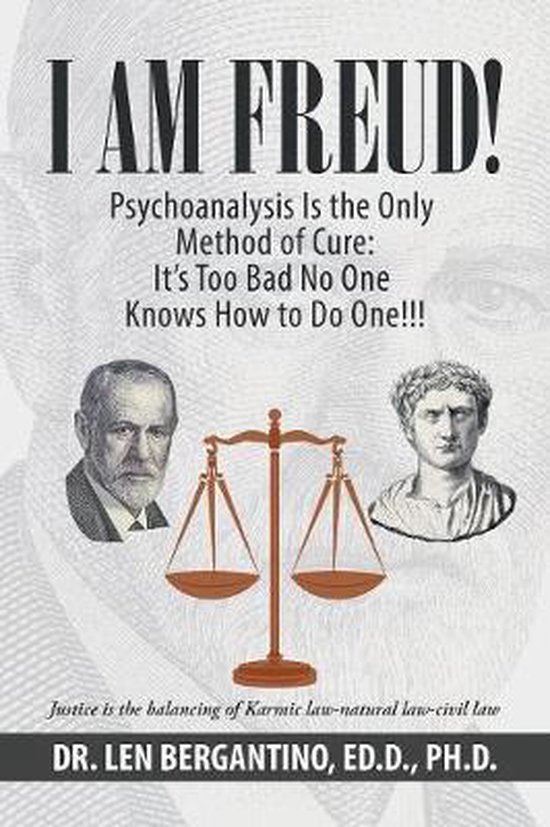 I Am Freud! Psychoanalysis Is the Only Method of Cure - cover