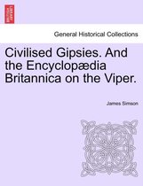 Civilised Gipsies. and the Encyclop dia Britannica on the Viper.