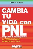 Cambia Tu Vida Con Pnl. Programaci n Neuroling stica