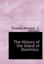 The History of the Island of Dominica.