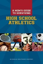 A Mom's Guide to Surviving High School Athletics