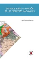 Textos de Ciencia Política, Gobierno y Relaciones Internacionales 3 - Episodios sobre la fijación de las fronteras nacionales