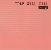 Idle Will Kill