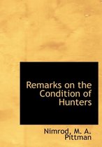 Remarks on the Condition of Hunters