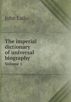 The imperial dictionary of universal biography Volume 1