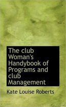 The Club Woman's Handybook of Programs and Club Management