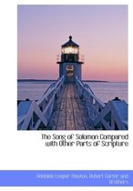 The Song of Solomon Compared with Other Parts of Scripture