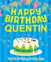 Happy Birthday Quentin - The Big Birthday Activity Book