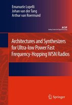 Analog Circuits and Signal Processing - Architectures and Synthesizers for Ultra-low Power Fast Frequency-Hopping WSN Radios