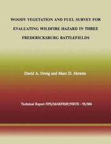 Woody Vegetation and Fuel Survey for Evaluating Wildfire Hazard in Three Fredericksburg Battlefields