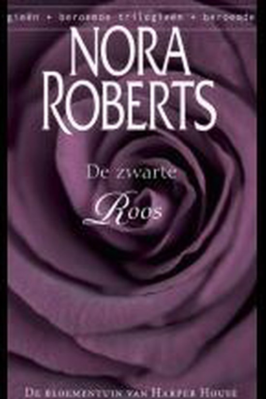 De Zwarte Roos Deel 2 Van De Bloementuin Van Har, Nora Roberts 9789034788054 Boeken De Zwarte Roos Deel 2 Van De Bloementuin Van Har, Nora Roberts 9789034788054 Boeken