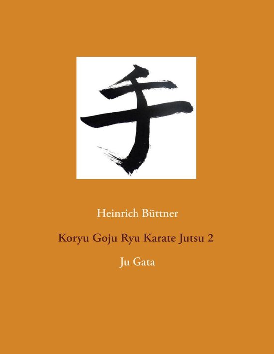Koryu Goju Ryu Karate Jutsu 2 - Koryu Goju Ryu Karate Jutsu  ... - cover