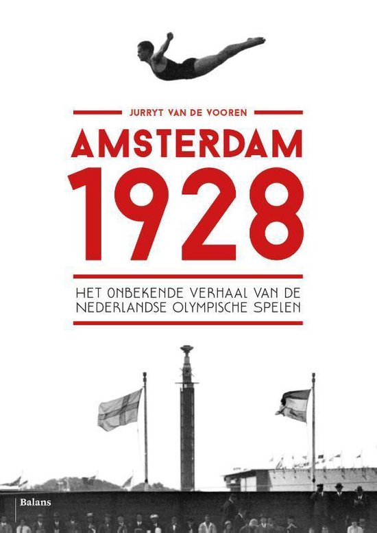 Amsterdam 1928. Het onbekende verhaal van de Nederlandse Olympische Spelen