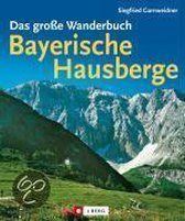 Das große Wanderbuch Bayerische Hausberge