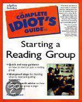 The Complete Idiot's Guide to Starting a Reading Group