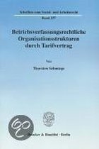 Betriebsverfassungsrechtliche Organisationsstrukturen Durch Tarifvertrag
