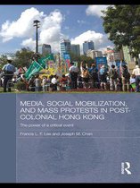 Media, Culture and Social Change in Asia - Media, Social Mobilisation and Mass Protests in Post-colonial Hong Kong