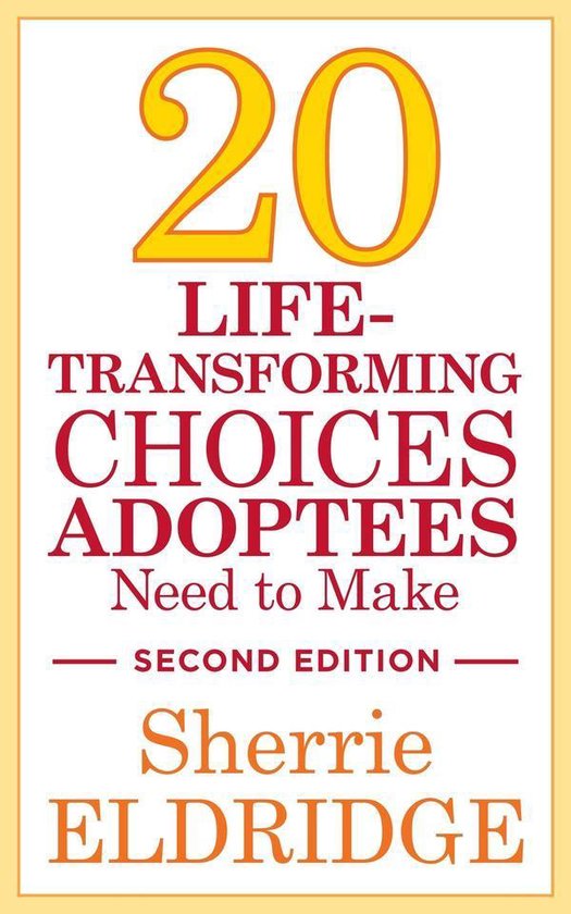 20 Life-Transforming Choices Adoptees Need to Make, Second E ... - cover