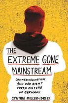 The Extreme Gone Mainstream – Commercialization and Far Right Youth Culture in Germany