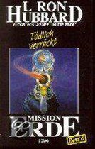 Mission Erde 06. Tödlich verrückt
