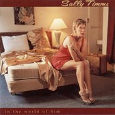 Sally Timms - In The World Of Him (CD)
