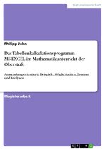 Das Tabellenkalkulationsprogramm MS-EXCEL im Mathematikunterricht der Oberstufe